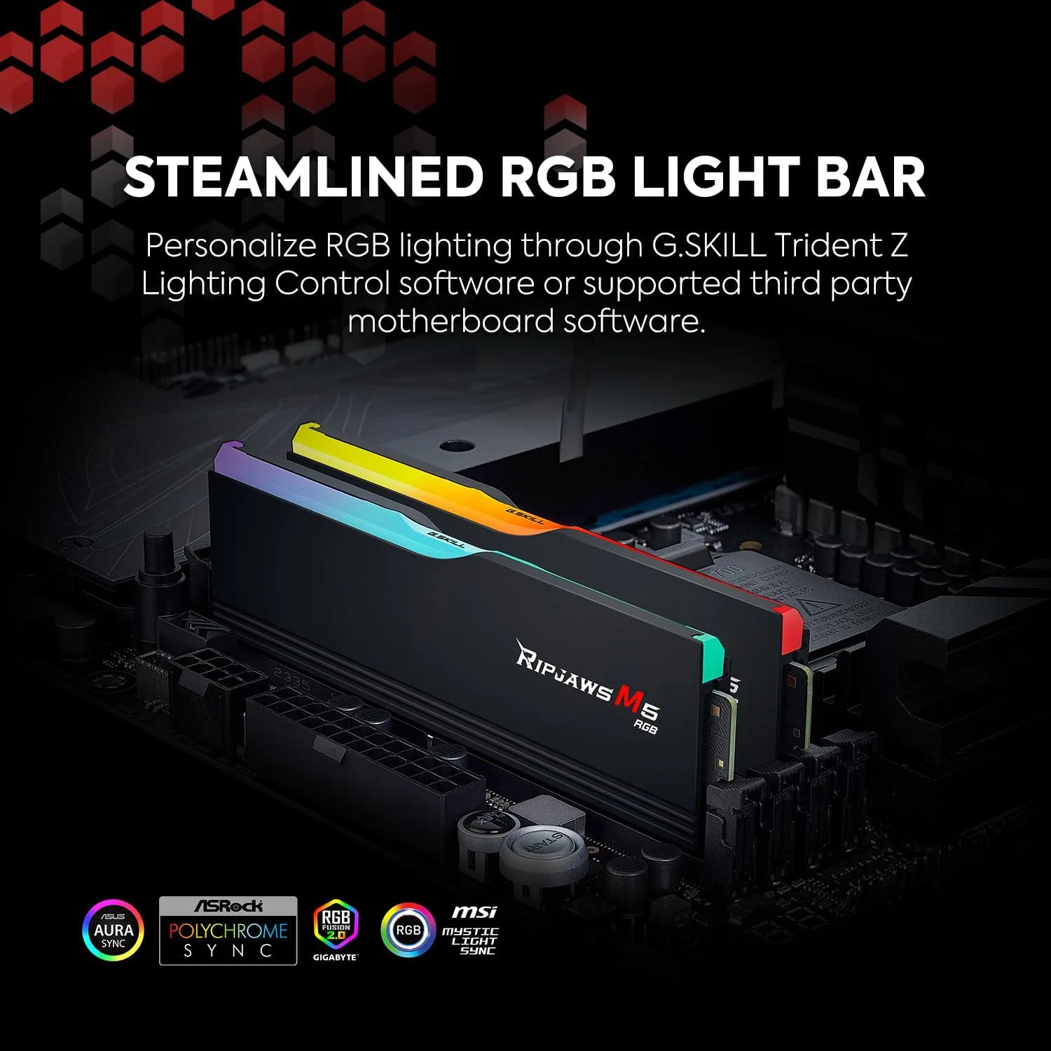 F5-5600J4645A32GX2-R Ripjaws M5 RGB DDR5 RAM Kit 64GB 5600 MHz CL46 G.SKILL Ripjaws M5 RGB Series DDR5 RAM Kit 64GB (2 x 32GB) 5600 MHz 288-Pin CL46 1.10V (PC5 44800)  Intel XMP 3.0 Desktop Memory Model - BLACK F5-5600J4645A32GX2-RM5RK