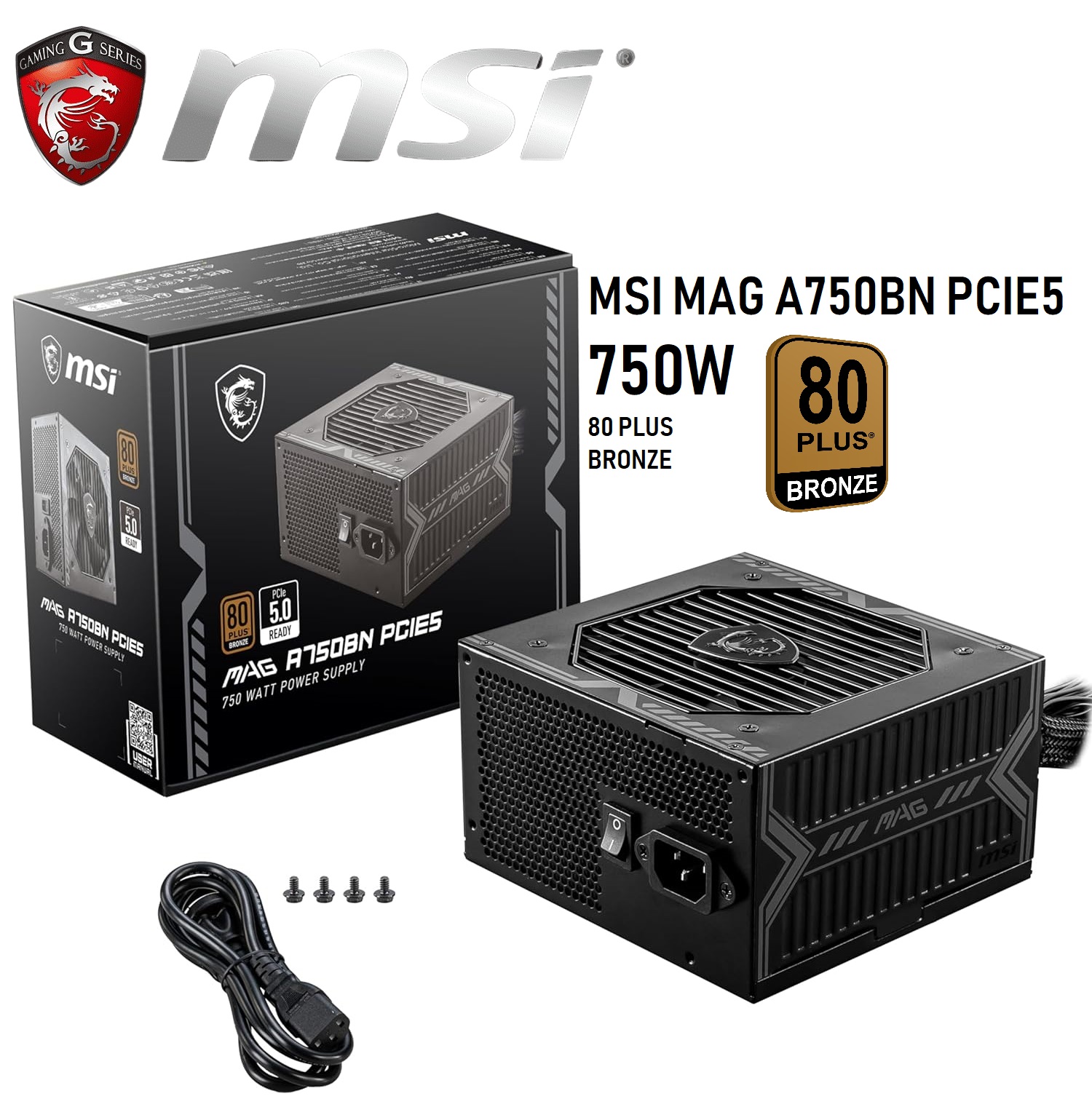 MSI MAG A750BN PCIE 5 Gaming Power Supply 750W 306-7ZP2C17-CE0 MAG A750BN PCIE 5 Gaming Power Supply PCIE5 MSI MAG A750BN PCIE 5 Gaming Power Supply - PCIE 5.0 Ready - 80 Plus Bronze Certified 750w - 120mm Fan - Active PFC DC to DC Power Design  - ATX PSU - BLACK