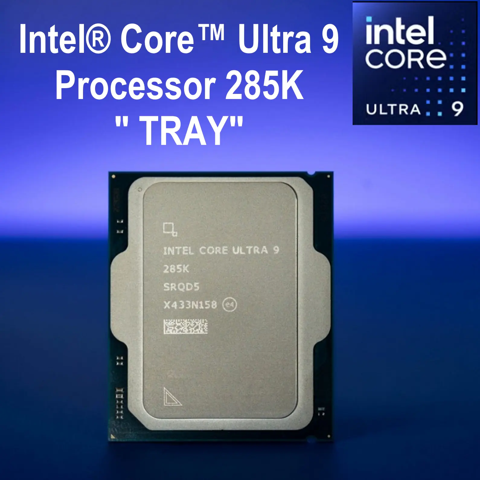 ULTRA-9-285K-TRAY CPU Intel Core Ultra 9 Desktop Processor 285K Intel Core Ultra 9 Desktop Processor 285K - 24 Cores (8 P-cores + 16 E-cores)