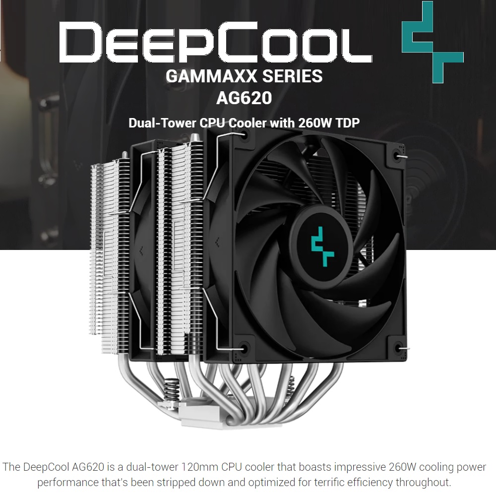 R-AG620-BKNNMN-G-1 GAMMAXX SERIES AG620 Dual-Tower CPU Cooler DeepCool GAMMAXX SERIES AG620 Dual-Tower CPU Cooler with 260W TDP