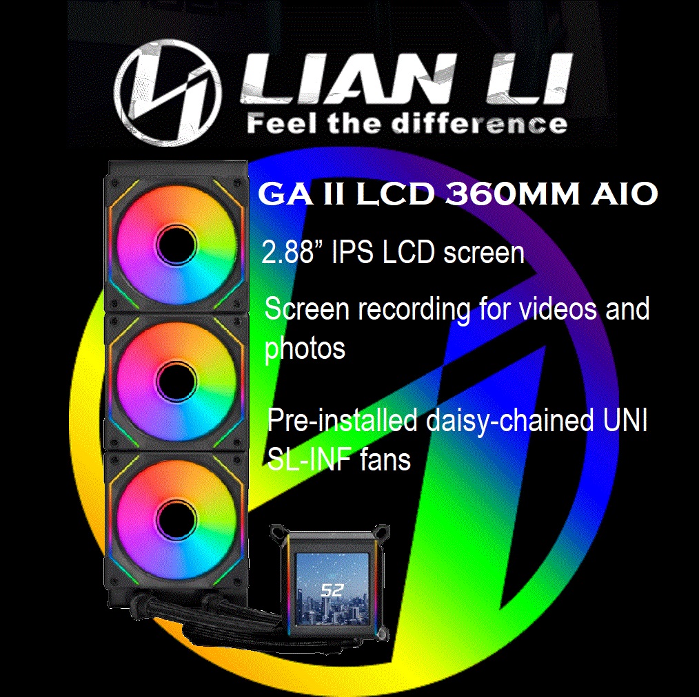 GA2ALCD36INB Lian Li GA II LCD 360MM AIO Liquid Cooler Lian Li GA II LCD 360MM AIO - Asetek 8th Gen - 2.88” IPS LCD screen Liquid Cooler - Screen Recording for Videos & Photos - Pre-installed Daisy-Chained UNI FAN SL-INF Fans BLACK (GA2ALCD36INB)