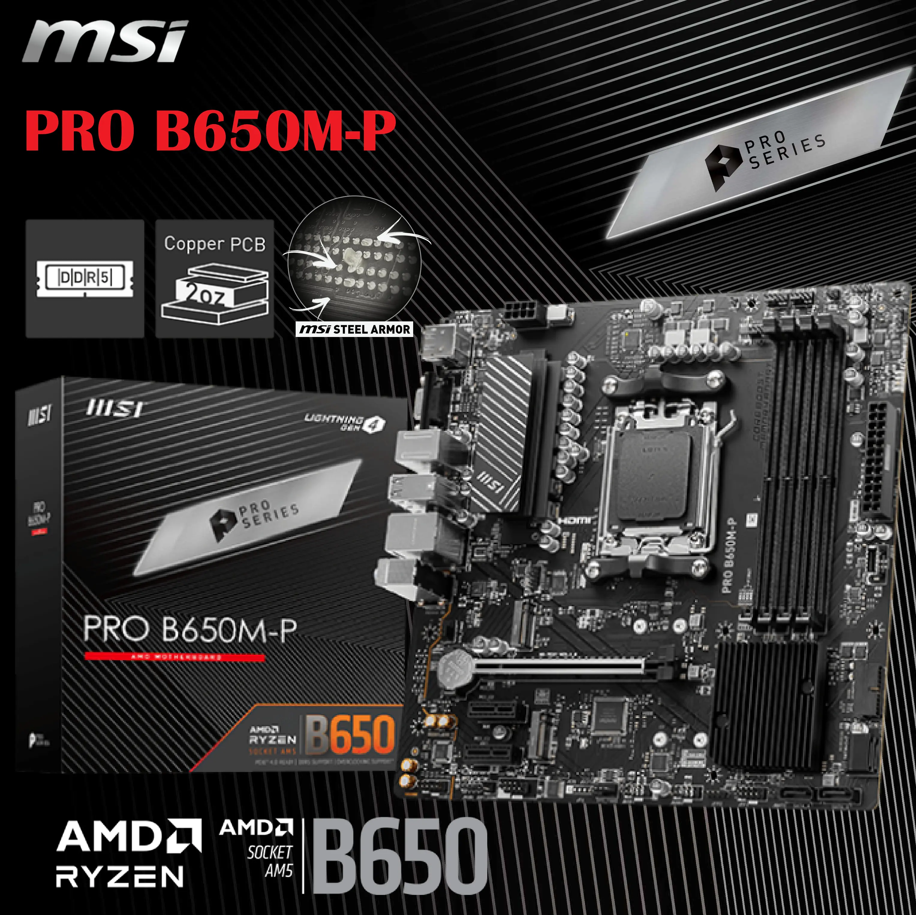 911-7E27-007 MSI PRO B650M-P AMD AM5 DDR5 Motherboard mATX MSI PRO B650M-P ProSeries Motherboard (AMD Ryzen 9000/8000/7000 Series Processors