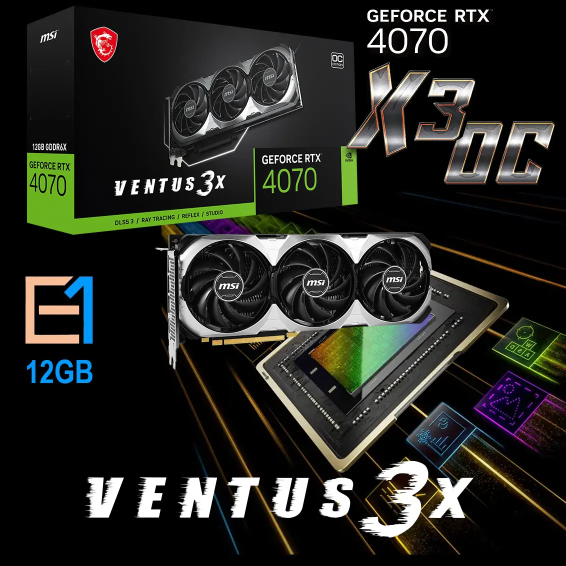 912-V512-027 RTX 4070 VENTUS 3X E1 12G OC Graphics Card MSI GeForce RTX 4070 VENTUS 3X E1 12G OC Graphics Card 192 bits 5888 CUDA Units (Ada Lovelace Architecture