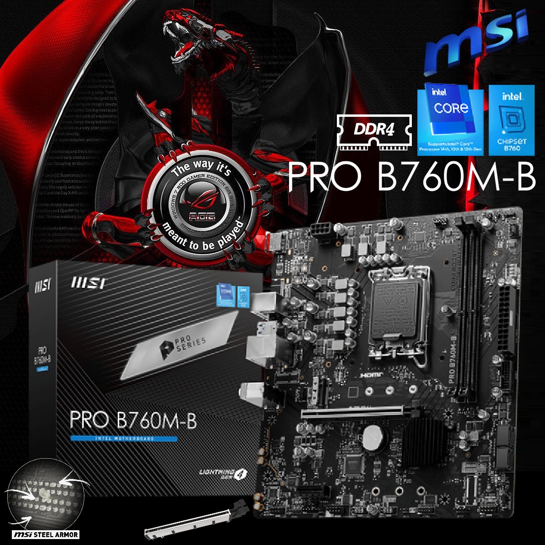 911-7D90-35 MSI PRO B760M-B DDR4 mATX Motherboard MSI PRO B760M-B DDR4 mATX Motherboard LGA 1700 Support Intel® Core™ 14th/ 13th/ 12th Gen Processors ; Dual Channel DDR4 4800+MHz (OC) ; PCIe 4.0