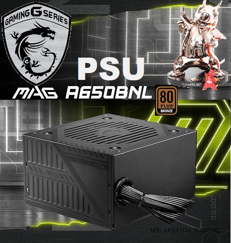 306-7ZPAX17-809 MSI MAG A650BNL Power Supply 650W 80 PLUS MSI MAG A650BNL Power Supply 650W